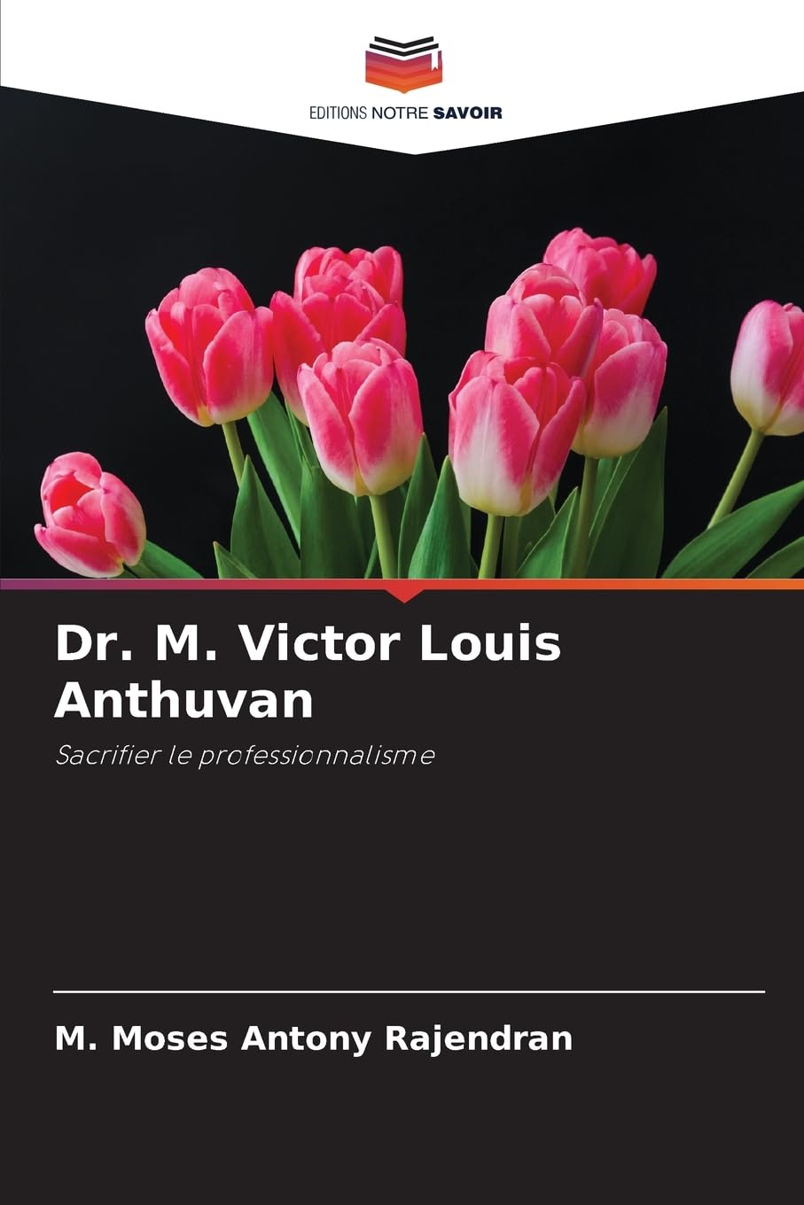 Dr. M. Victor Louis Anthuvan: Sacrifier le professionnalisme Law
