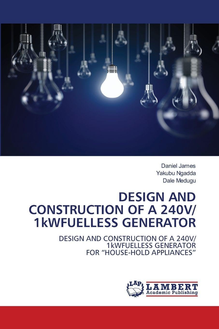 DESIGN AND CONSTRUCTION OF A 240V/ 1kWFUELLESS GENERATOR Natural Sciences
