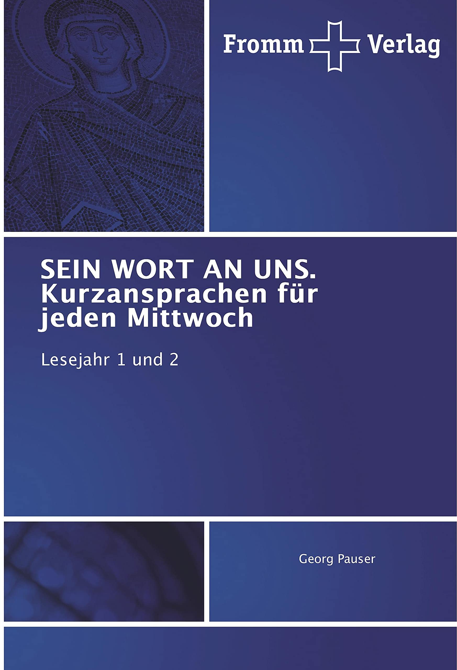 SEIN WORT AN UNS. Kurzansprachen für jeden Mittwoch: Lesejahr 1 und 2 Religion & Esotericism