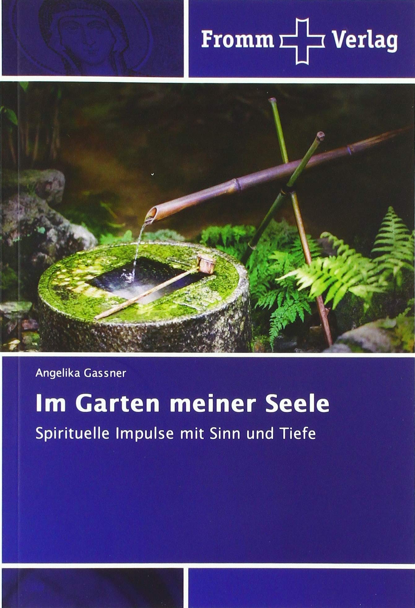 Im Garten meiner Seele: Spirituelle Impulse mit Sinn und Tiefe Religion & Esotericism