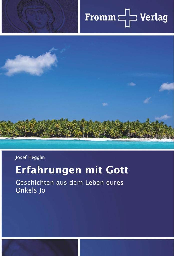 Erfahrungen mit Gott: Geschichten aus dem Leben eures Onkels Jo book