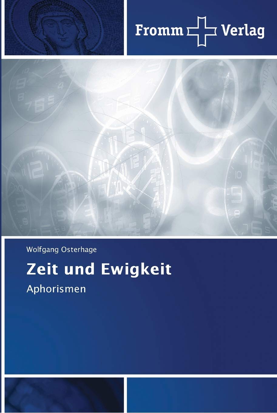Zeit und Ewigkeit: Aphorismen Religion & Esotericism