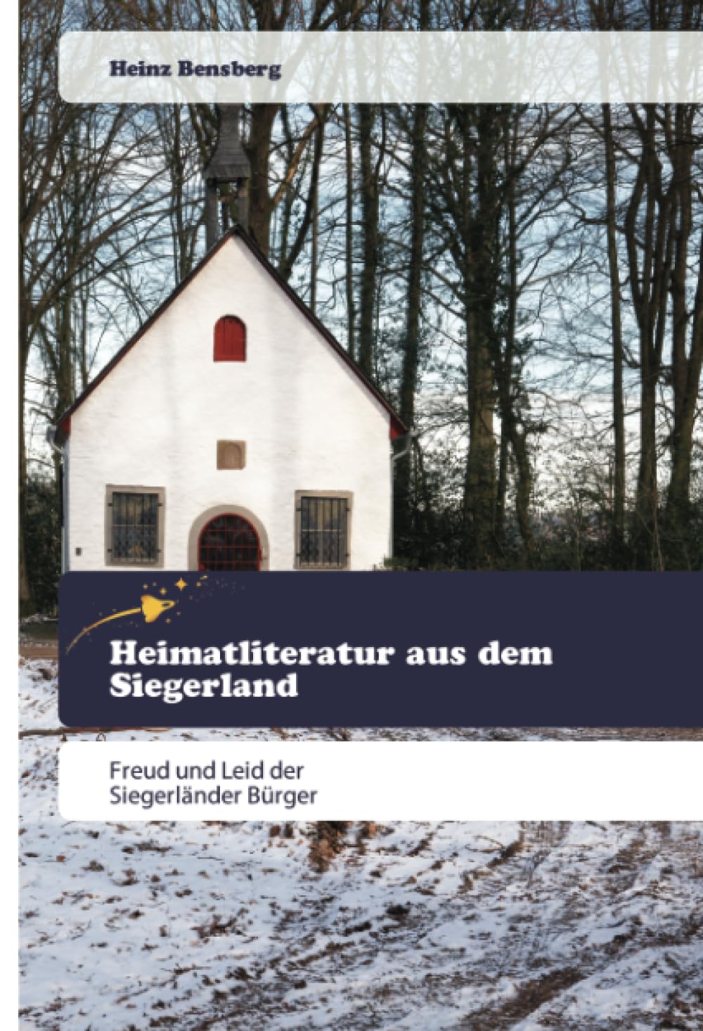 Heimatliteratur aus dem Siegerland: Freud und Leid derSiegerländer Bürger Film, Art & Culture