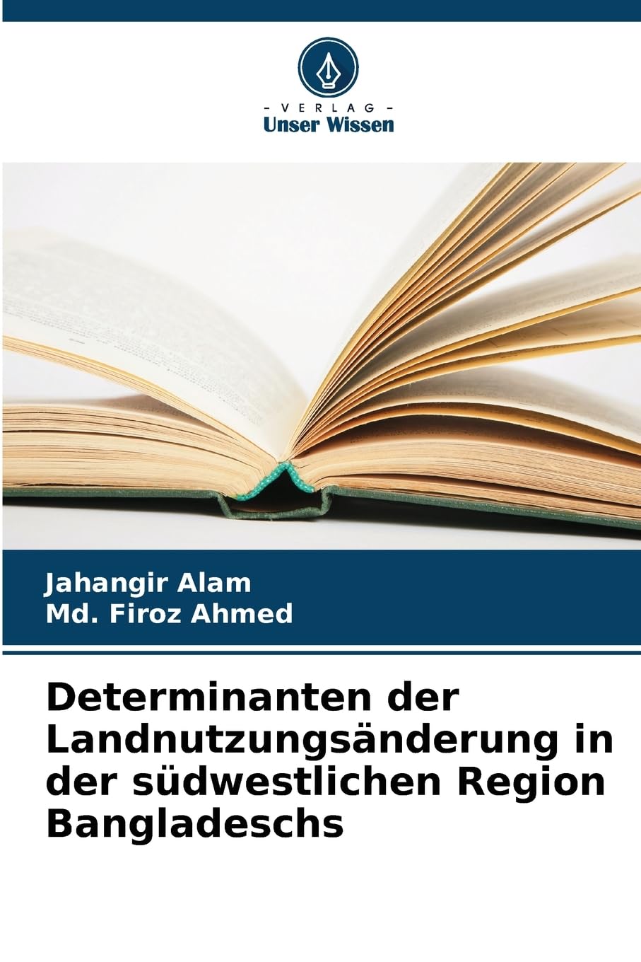 Determinanten der Landnutzungsänderung in der südwestlichen Region Bangladeschs Law