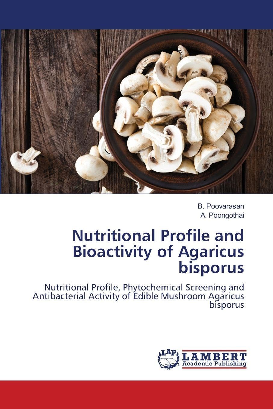 Nutritional Profile and Bioactivity of Agaricus bisporus Natural Sciences