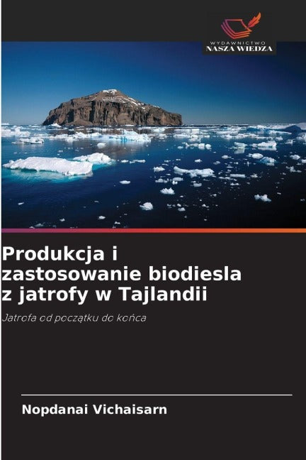Produkcja i zastosowanie biodiesla z jatrofy w Tajlandii Business & Technology