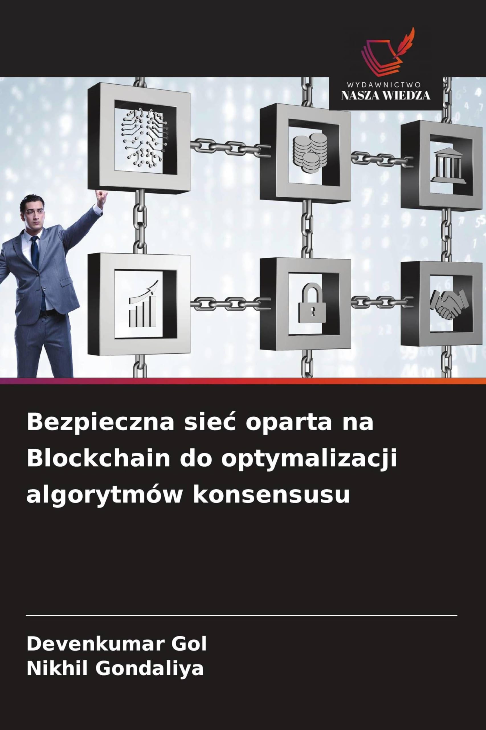Bezpieczna sie¿ oparta na Blockchain do optymalizacji algorytmów konsensusu Books
