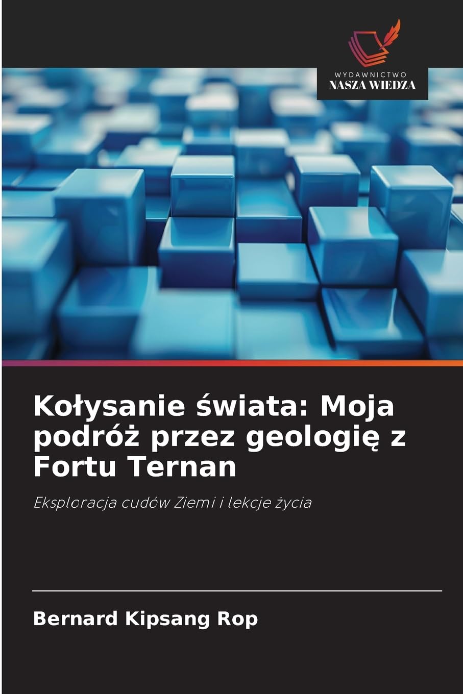 Ko¿ysanie ¿wiata: Moja podró¿ przez geologi¿ z Fortu Ternan Business, Finance & Career