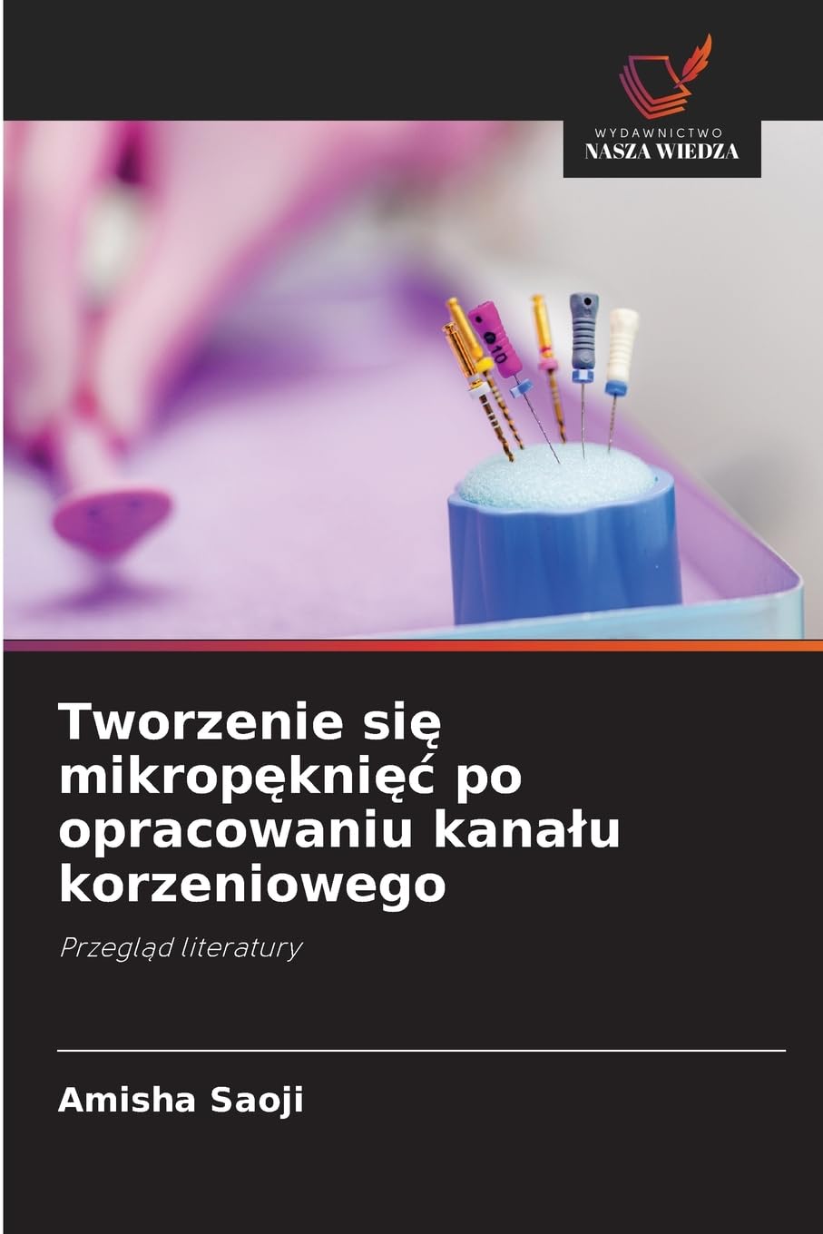 Tworzenie si¿ mikrop¿kni¿¿ po opracowaniu kana¿u korzeniowego Medicine
