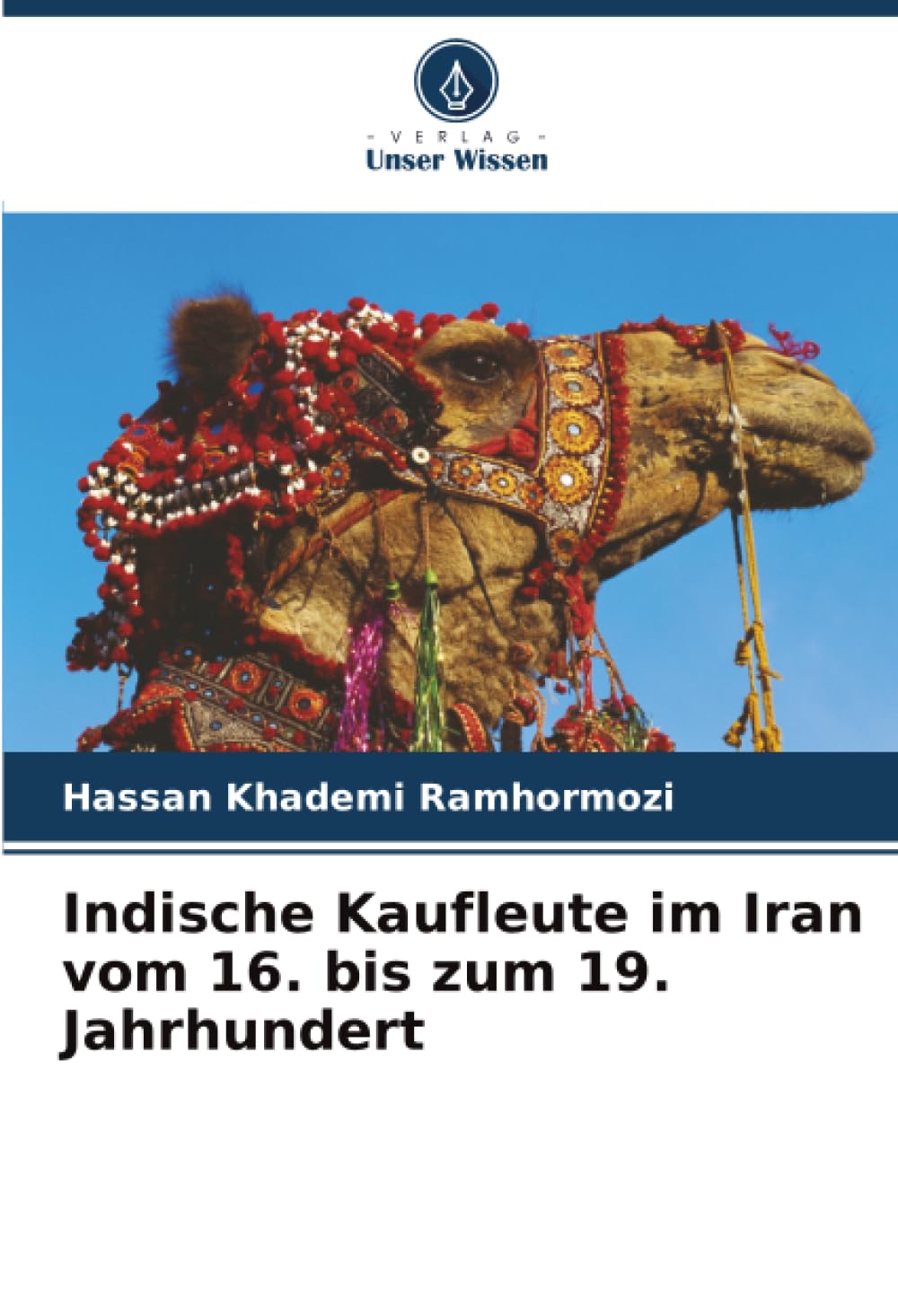 Indische Kaufleute im Iran vom 16. bis zum 19. Jahrhundert Natural Sciences