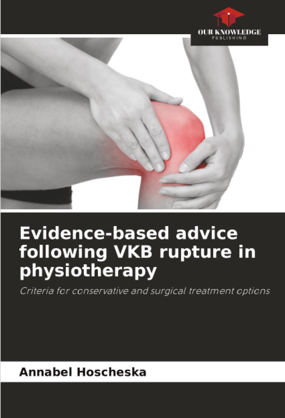 Evidence-based advice following VKB rupture in physiotherapy Medicine
