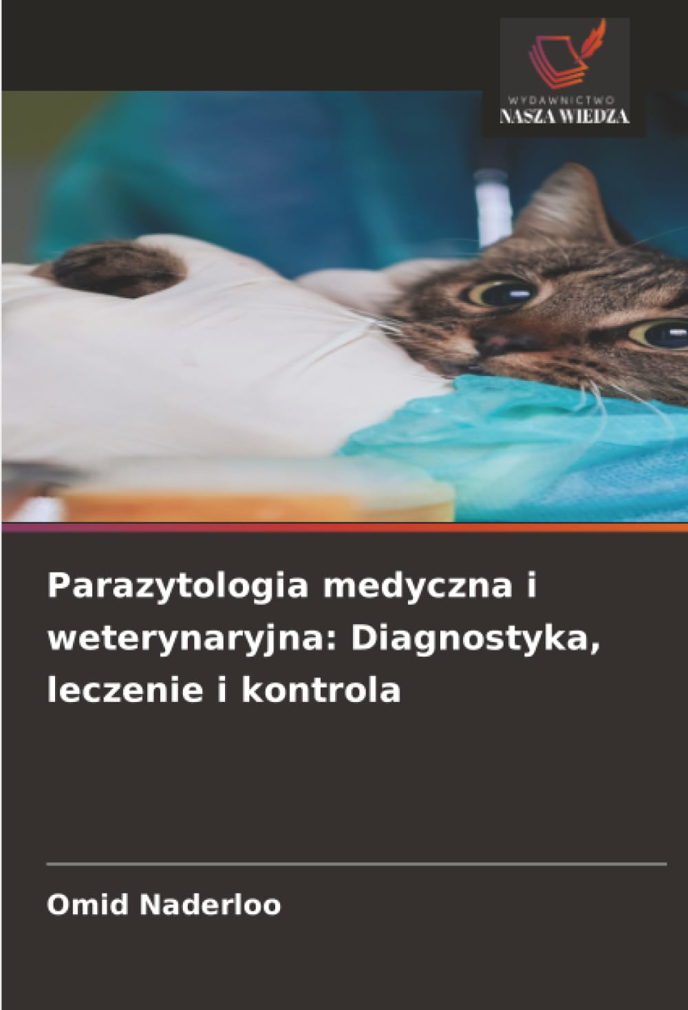 Parazytologia medyczna i weterynaryjna: Diagnostyka, leczenie i kontrola Medicine