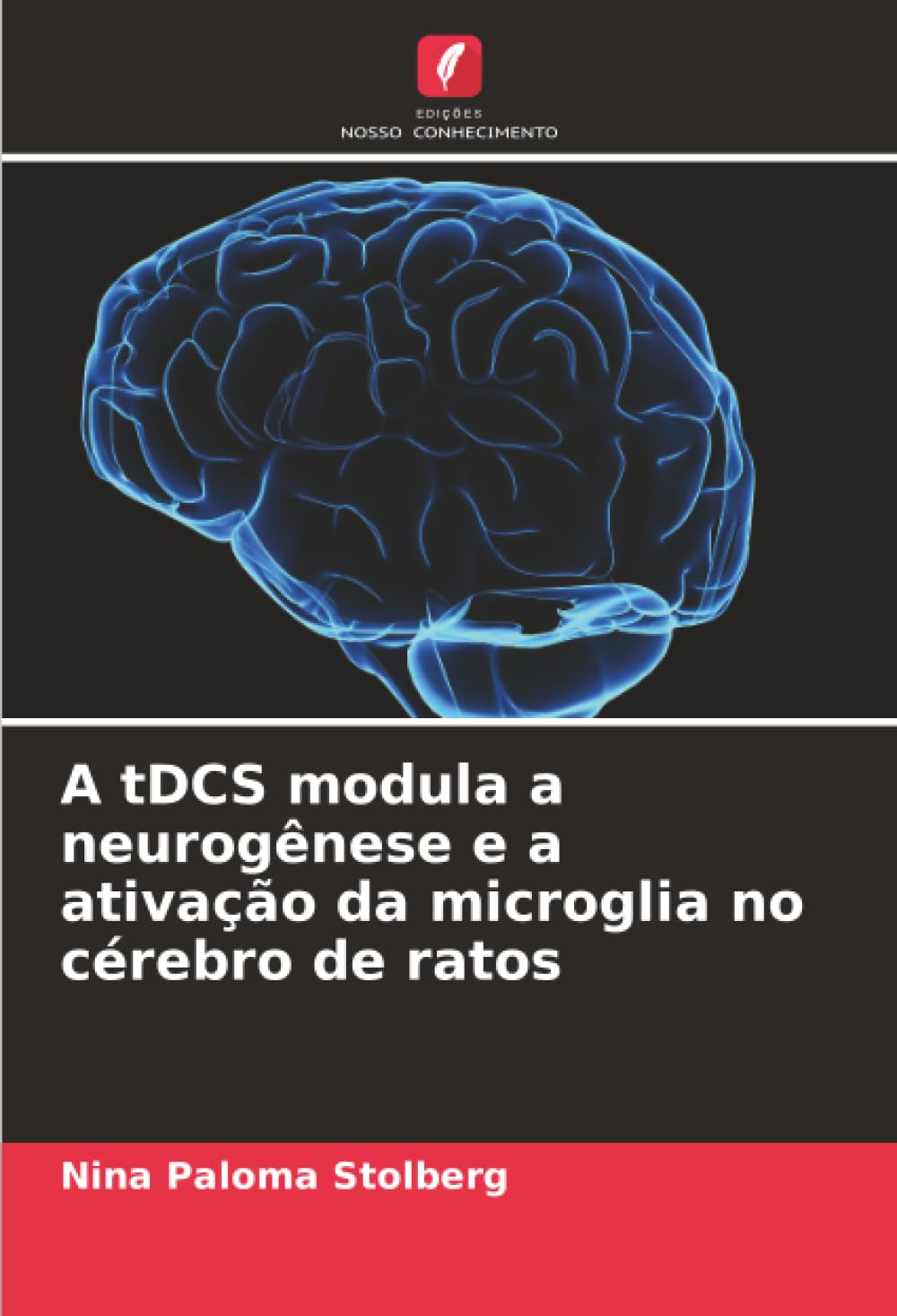 A tDCS modula a neurogênese e a ativação da microglia no cérebro de ratos Medicine