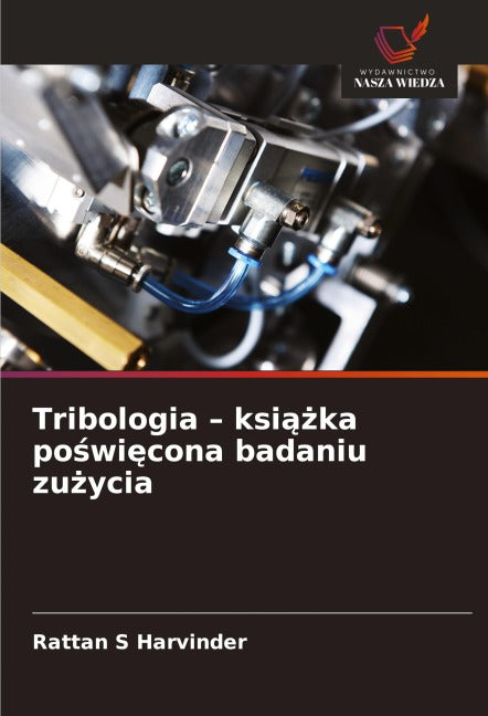 Tribologia - ksi¿¿ka po¿wi¿cona badaniu zu¿ycia Business & Technology