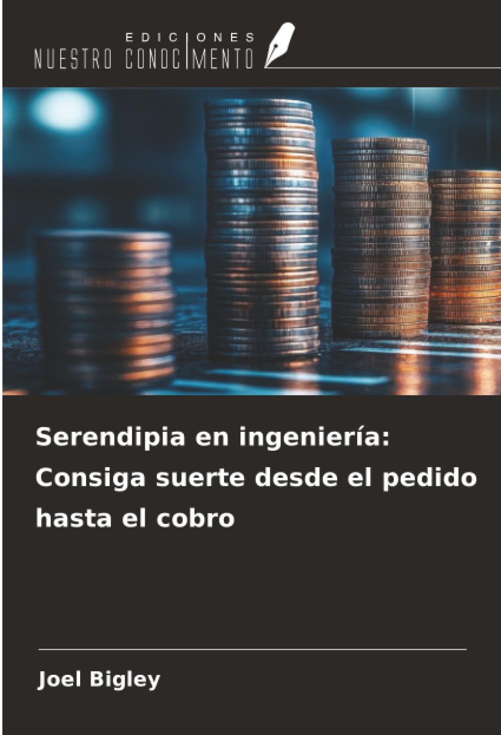 Serendipia en ingeniería: Consiga suerte desde el pedido hasta el cobro Business & Technology