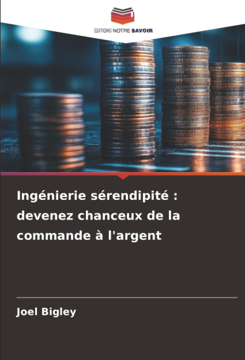 Ingénierie sérendipité : devenez chanceux de la commande à l'argent Business & Technology