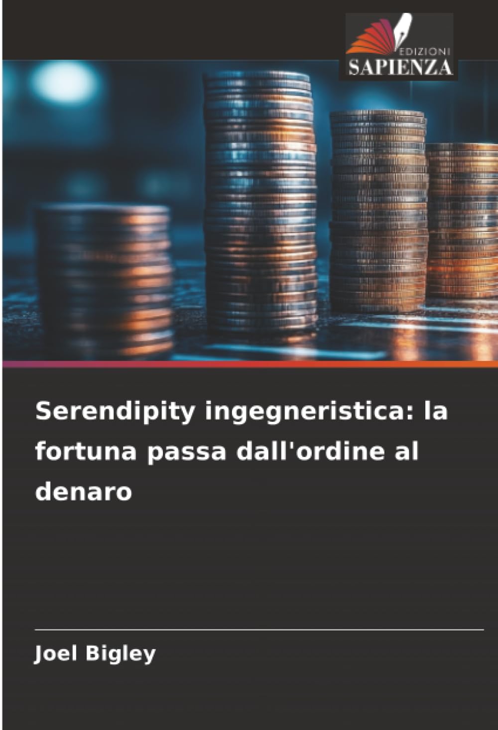 Serendipity ingegneristica: la fortuna passa dall'ordine al denaro Business & Technology