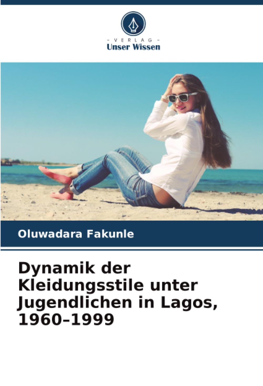 Dynamik der Kleidungsstile unter Jugendlichen in Lagos, 1960-1999 Natural Sciences