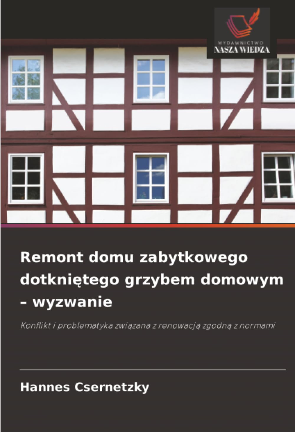 Remont domu zabytkowego dotkni¿tego grzybem domowym - wyzwanie Law