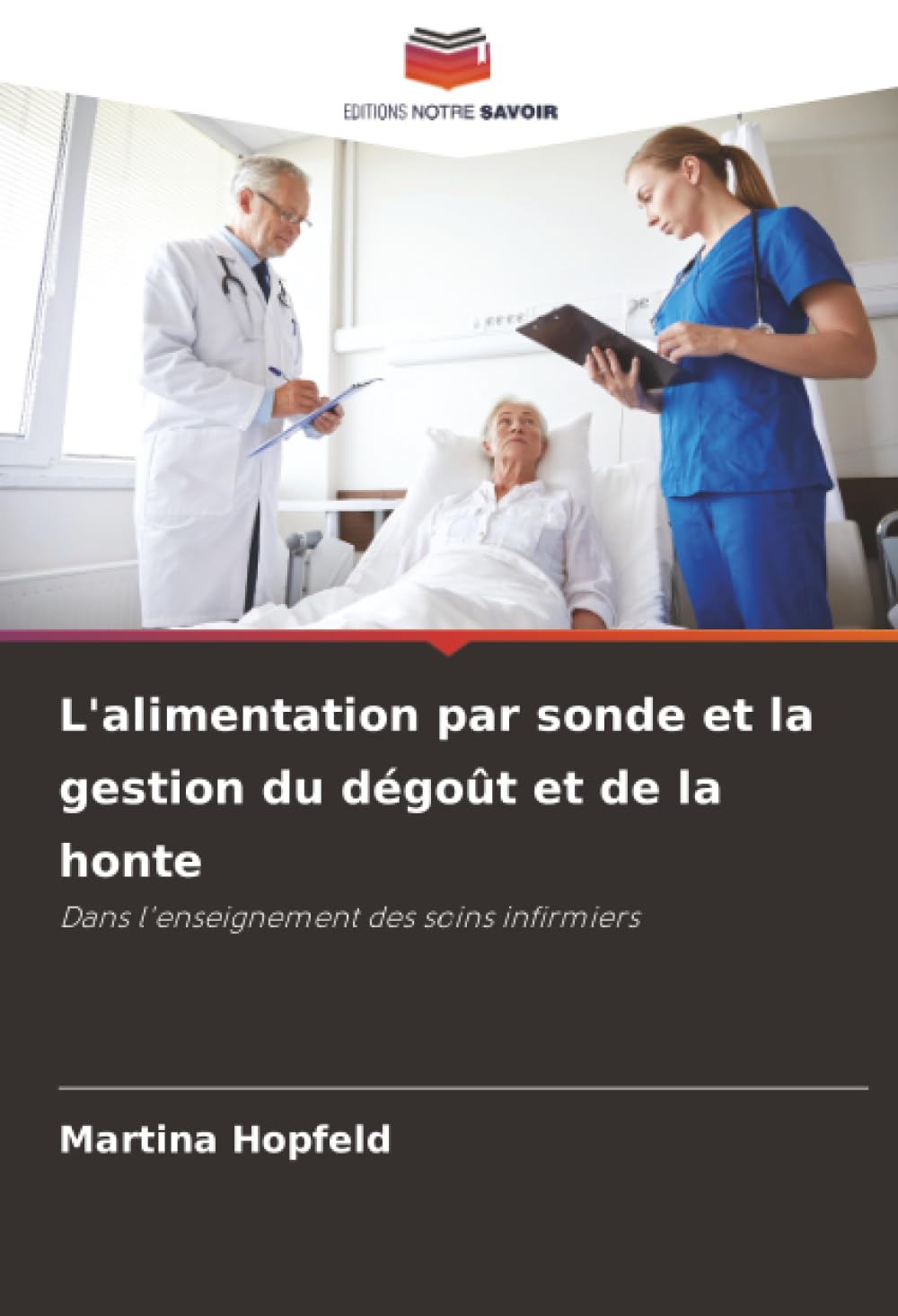 L'alimentation par sonde et la gestion du dégoût et de la honte Medicine