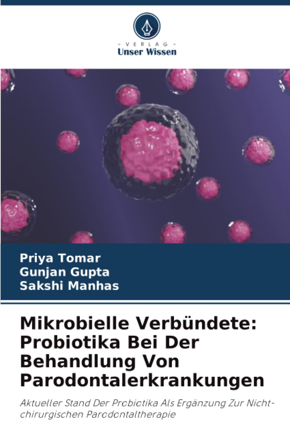 Mikrobielle Verbündete: Probiotika Bei Der Behandlung Von Parodontalerkrankungen Medicine