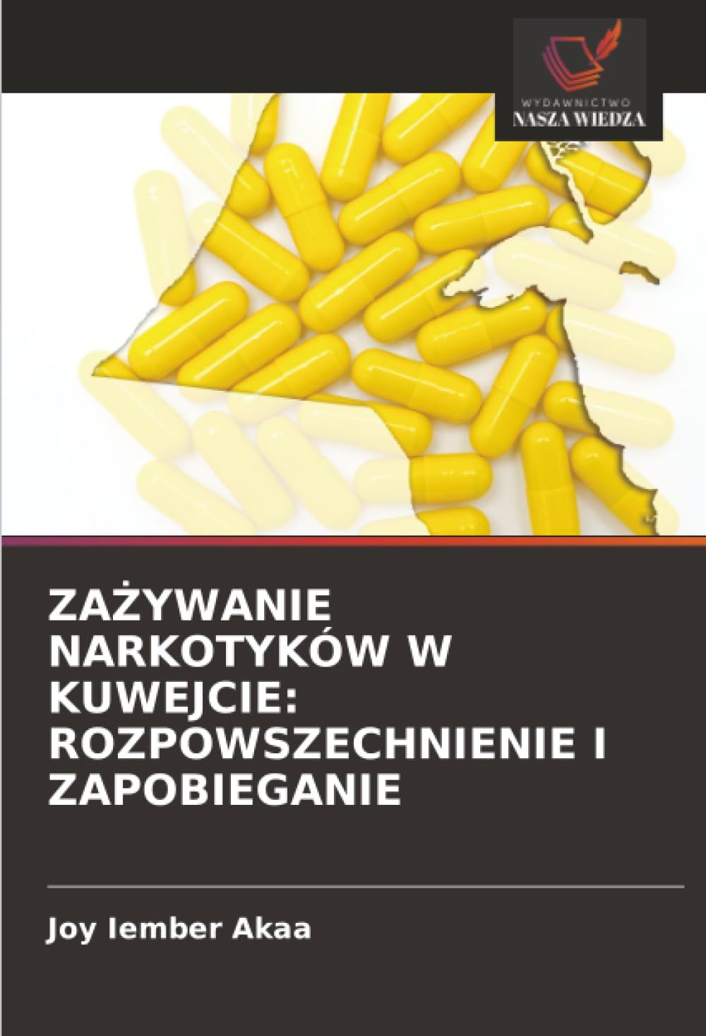 ZA¿YWANIE NARKOTYKÓW W KUWEJCIE: ROZPOWSZECHNIENIE I ZAPOBIEGANIE Psychology