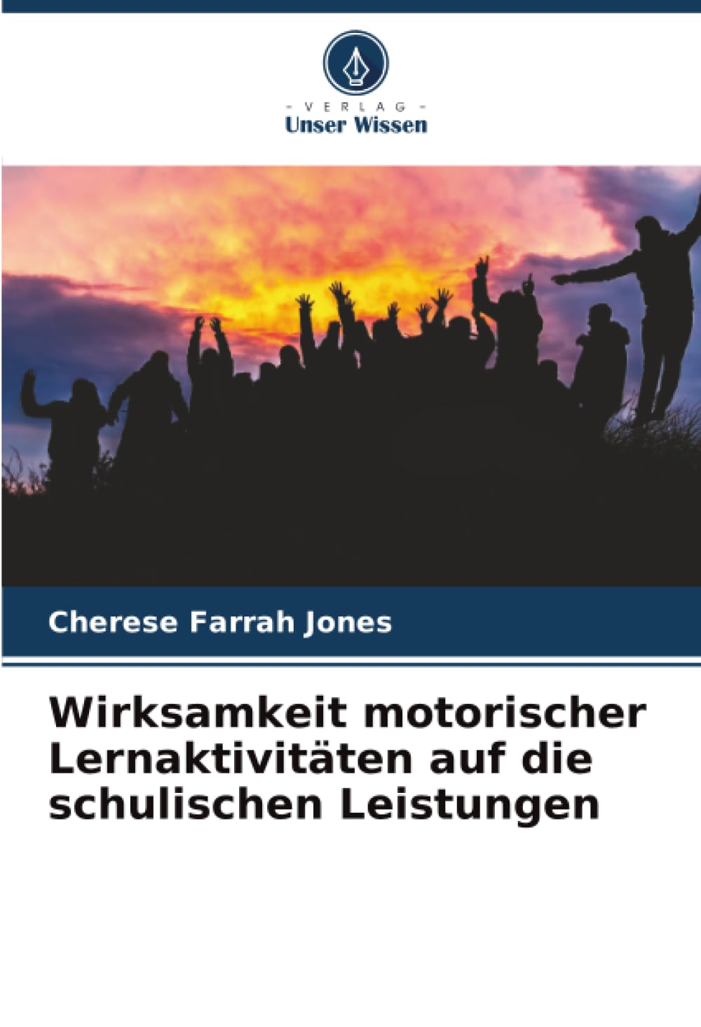 Wirksamkeit motorischer Lernaktivitäten auf die schulischen Leistungen Leisure & Fun