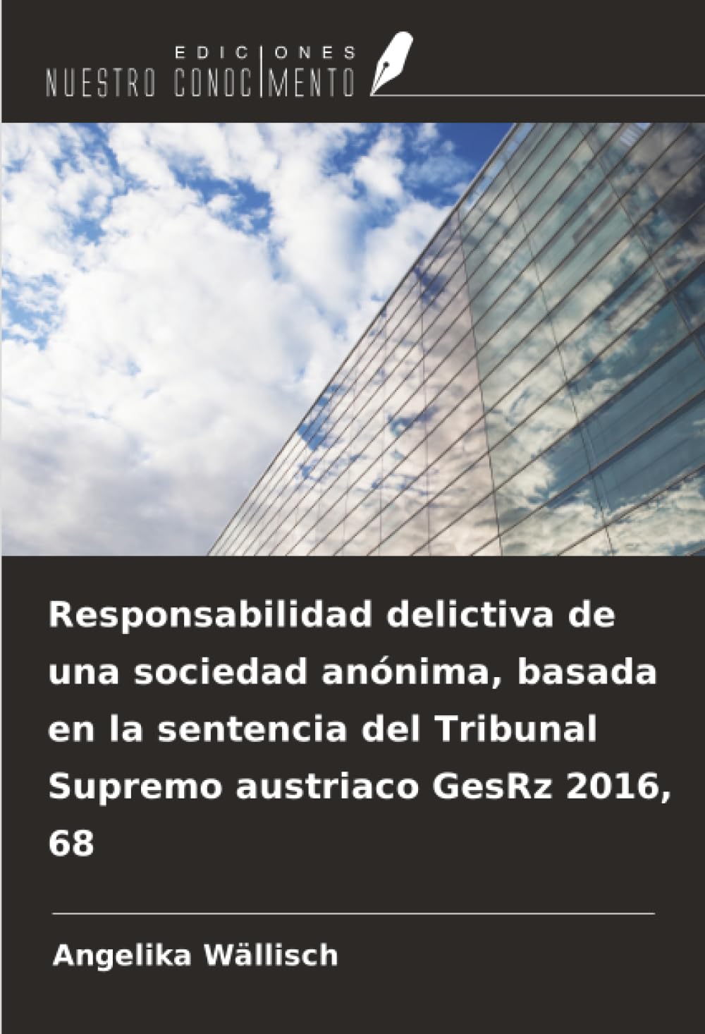 Responsabilidad delictiva de una sociedad anónima, basada en la sentencia del Tribunal Supremo austriaco GesRz 2016, 68 Law