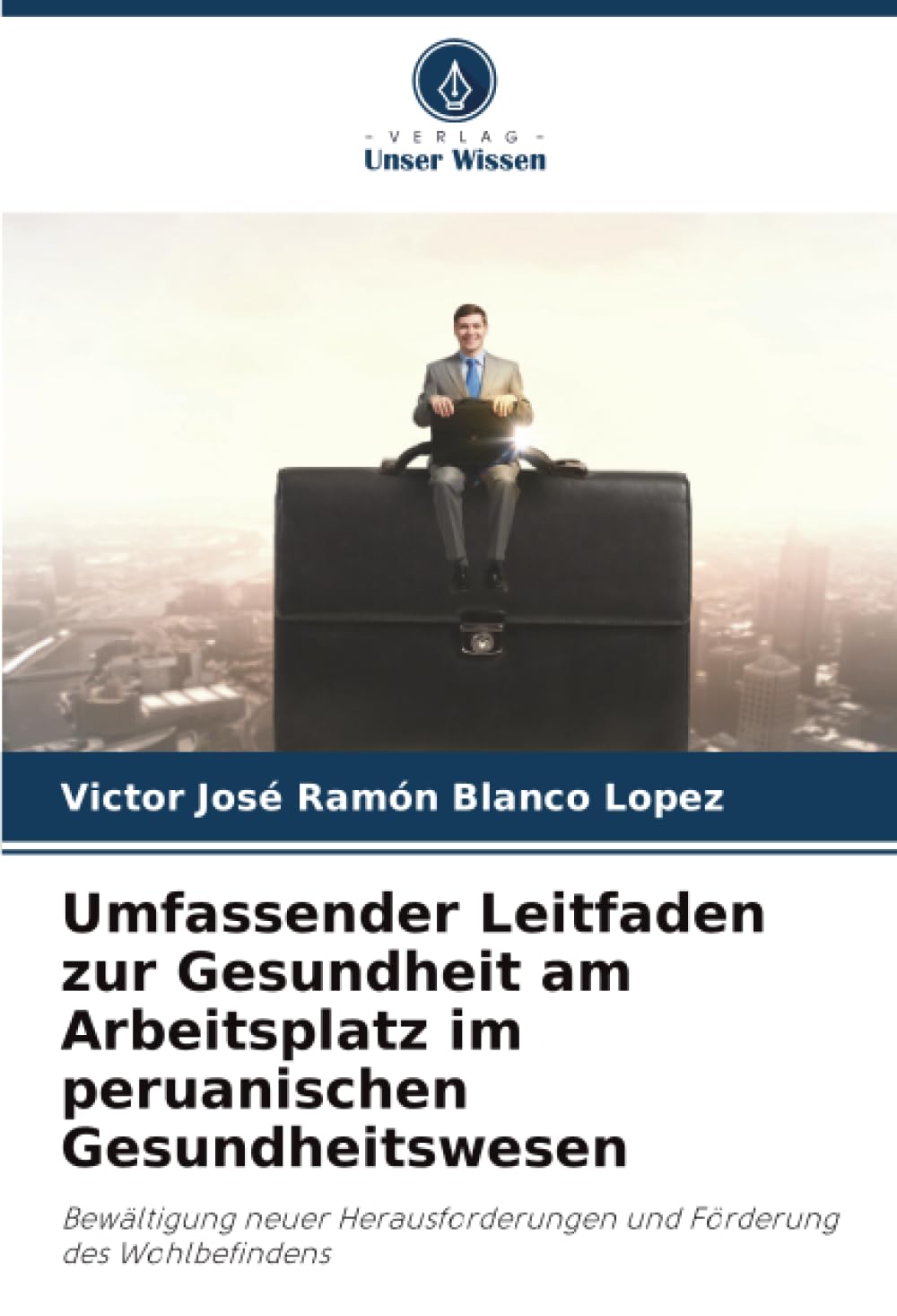 Umfassender Leitfaden zur Gesundheit am Arbeitsplatz im peruanischen Gesundheitswesen Business, Finance & Career