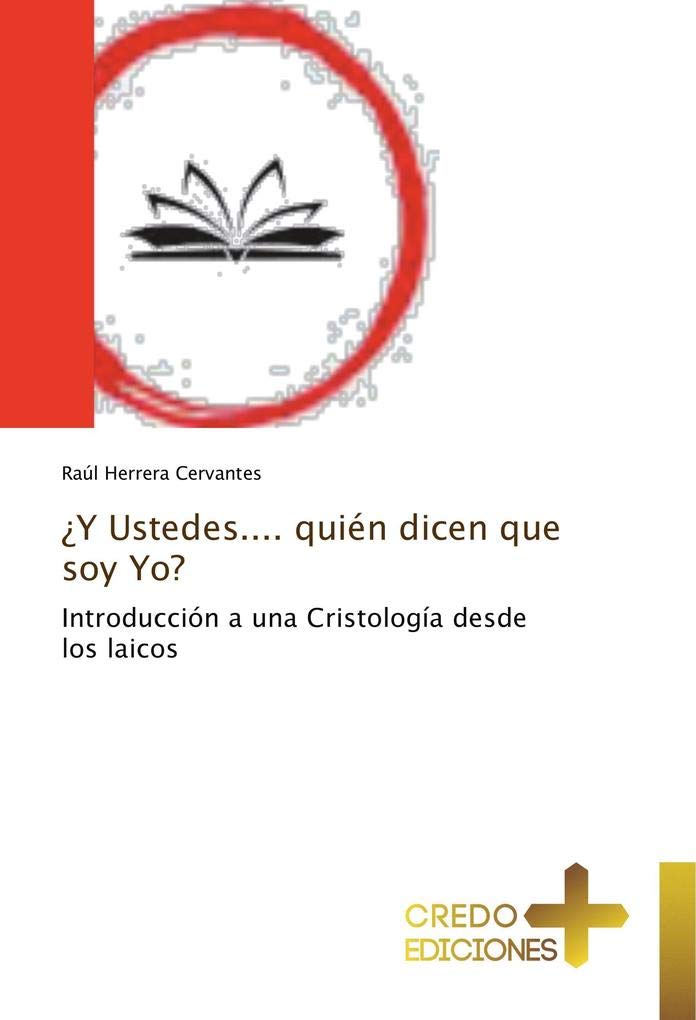 ¿Y Ustedes.... quién dicen que soy Yo?: Introducción a una Cristología desde los laicos Religion & Esotericism