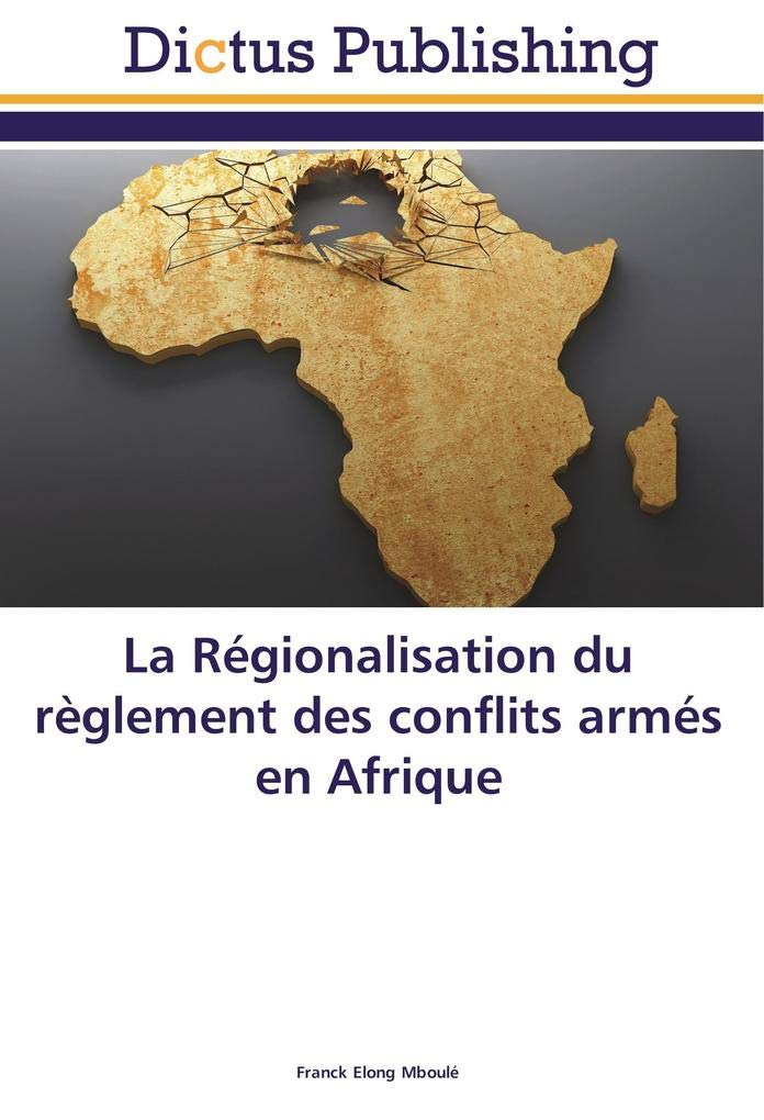 La Régionalisation du règlement des conflits armés en Afrique book