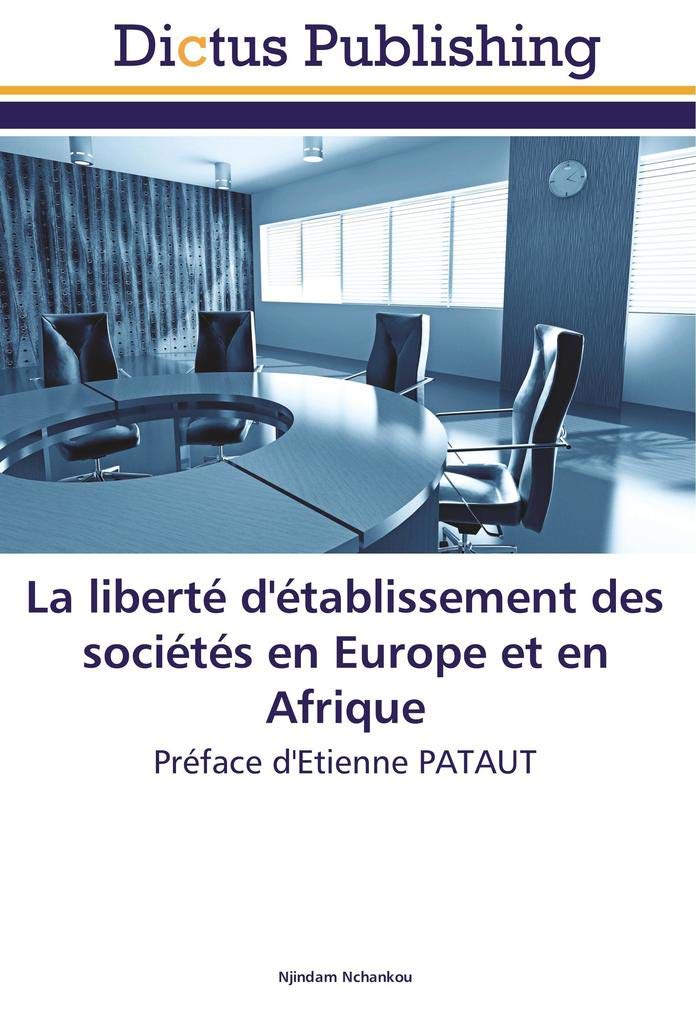 La liberté d'établissement des sociétés en Europe et en Afrique: Préface d'Etienne PATAUT book
