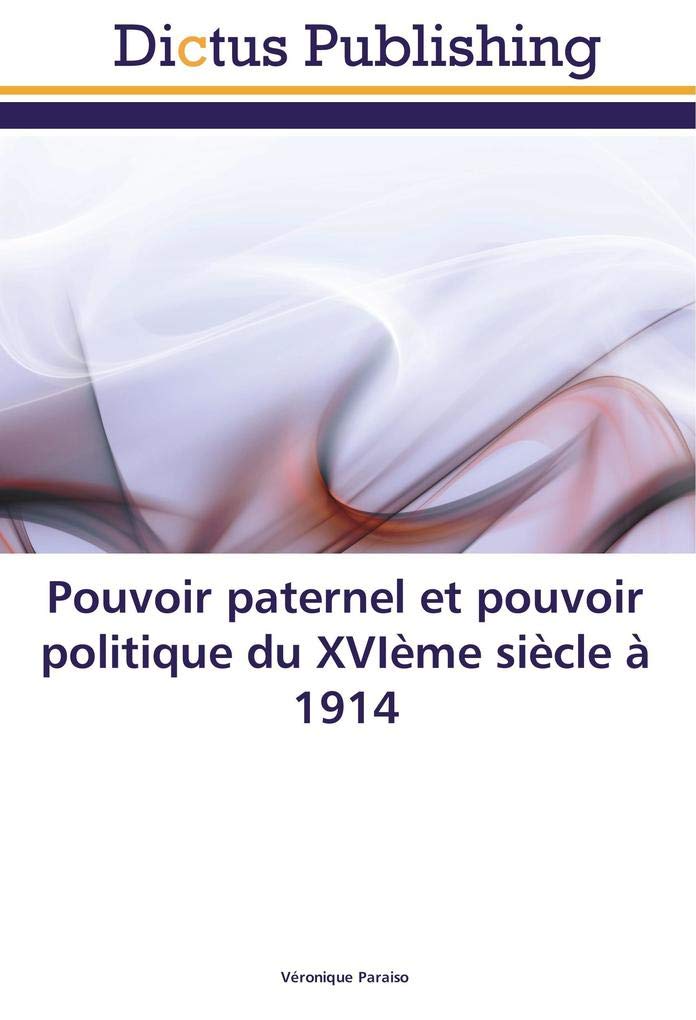 Pouvoir paternel et pouvoir politique du XVIème siècle à 1914 book