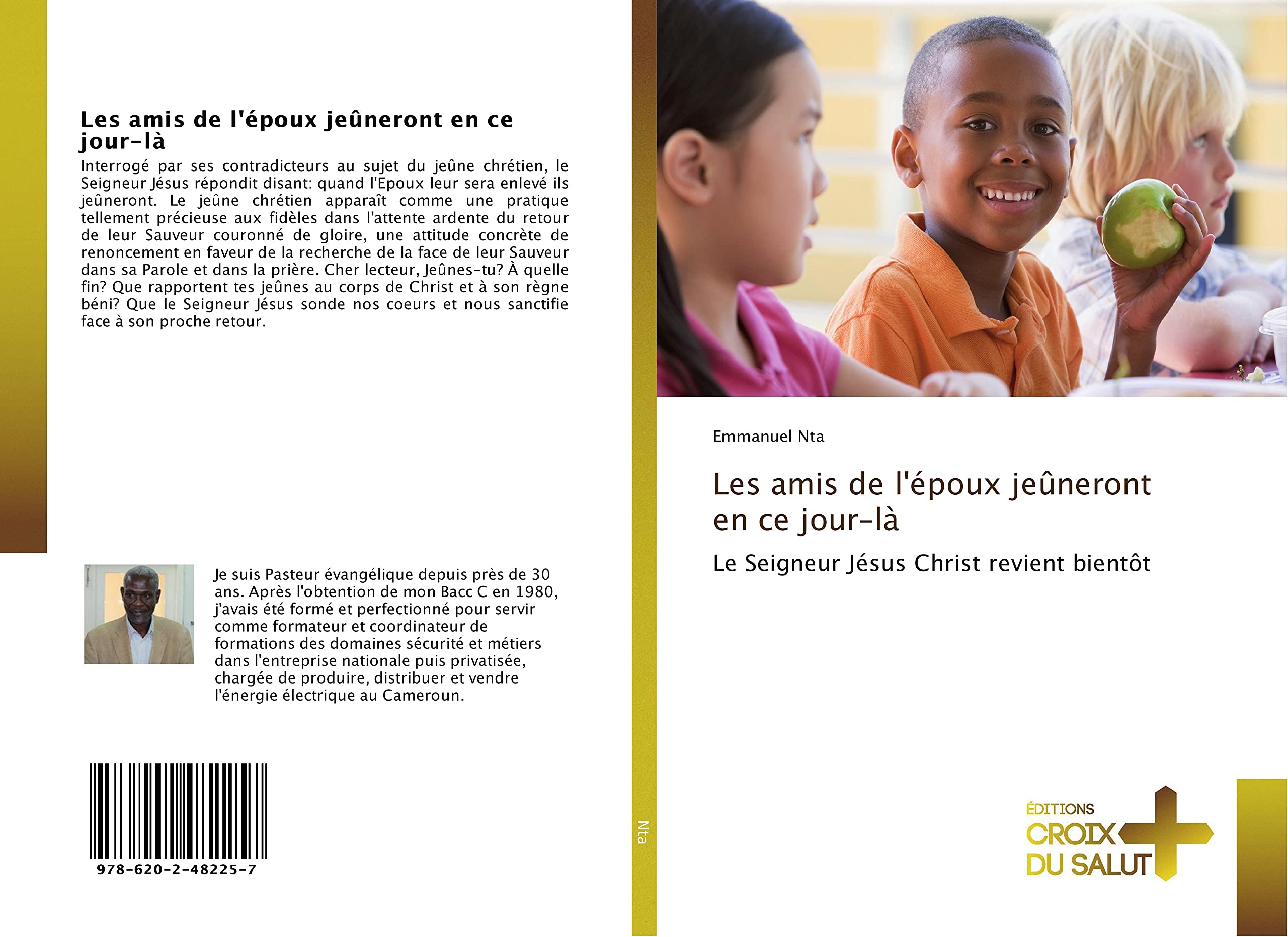 Les amis de l'époux jeûneront en ce jour-là: Le Seigneur Jésus Christ revient bientôt book