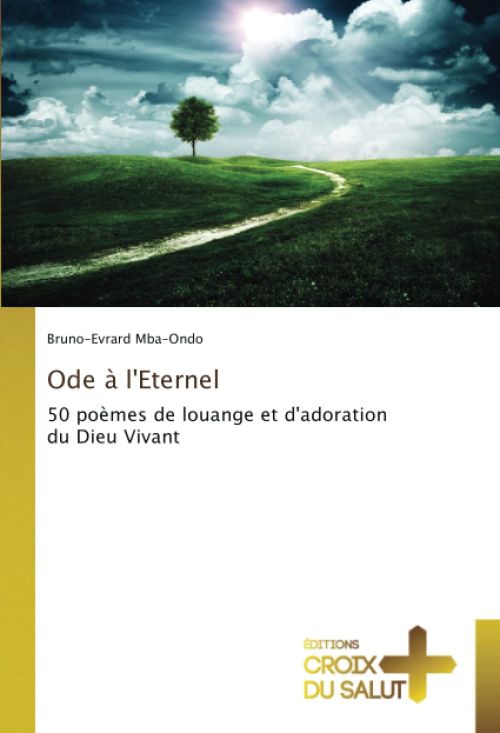 Ode à l'Eternel: 50 poèmes de louange et d'adoration du Dieu Vivant book