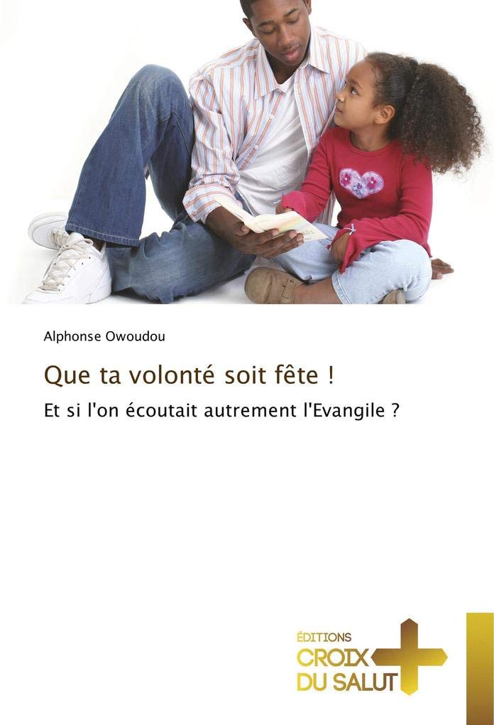 Que ta volonté soit fête !: Et si l'on écoutait autrement l'Evangile ? book