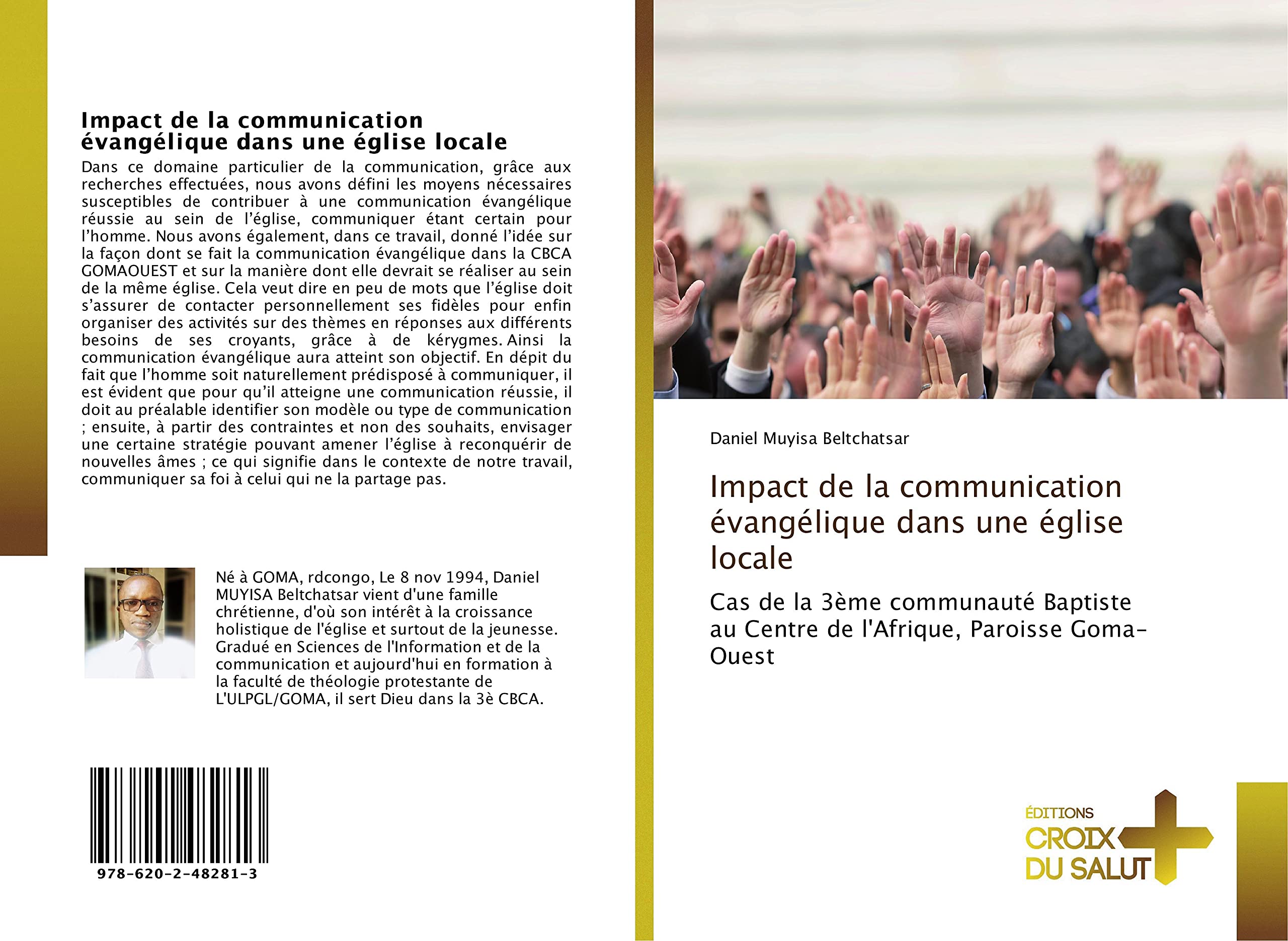 Impact de la communication évangélique dans une église locale: Cas de la 3ème communauté Baptiste au Centre de l'Afrique, Paroisse Goma-Ouest book