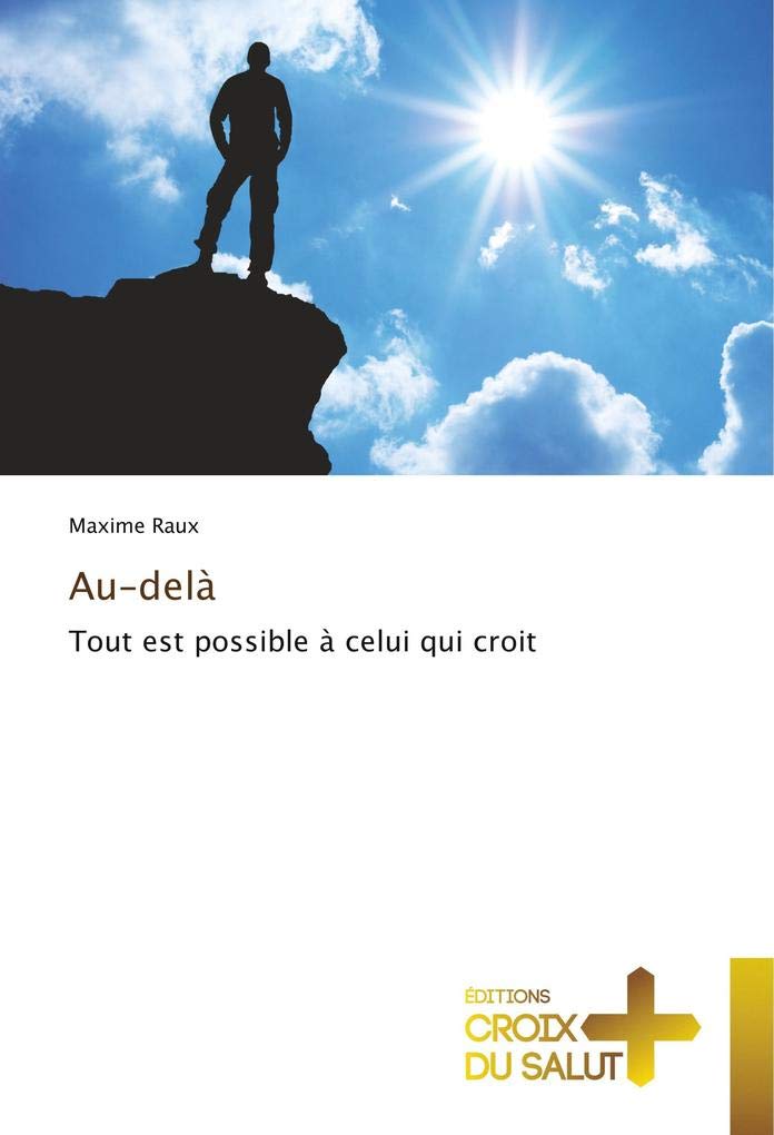 Au-delà: Tout est possible à celui qui croit book