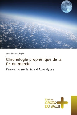 Chronologie prophétique de la fin du monde book