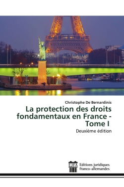La protection des droits fondamentaux en France : Tome I : Deuxième édition book