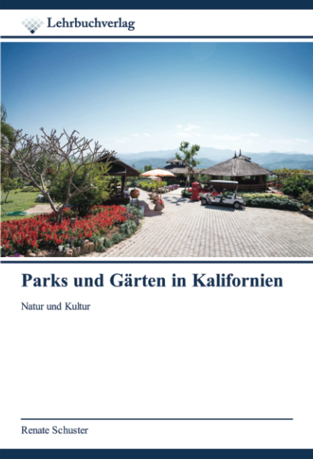 Parks und Gärten in Kalifornien: Natur und Kultur Law