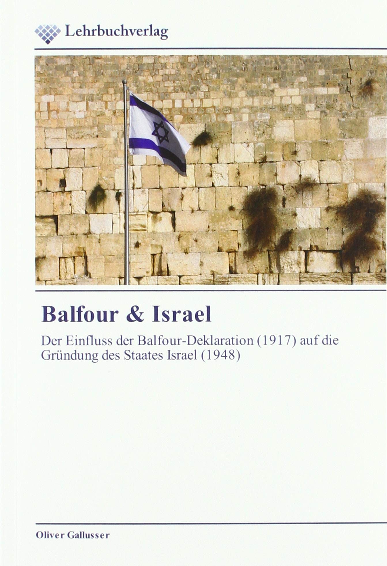 Balfour & Israel: Der Einfluss der Balfour-Deklaration (1917) auf die Gründung des Staates Israel (1948) Law