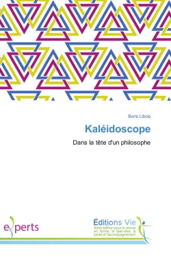 Kaleidoscope : Dans la tete d'un philosophe Philosophy
