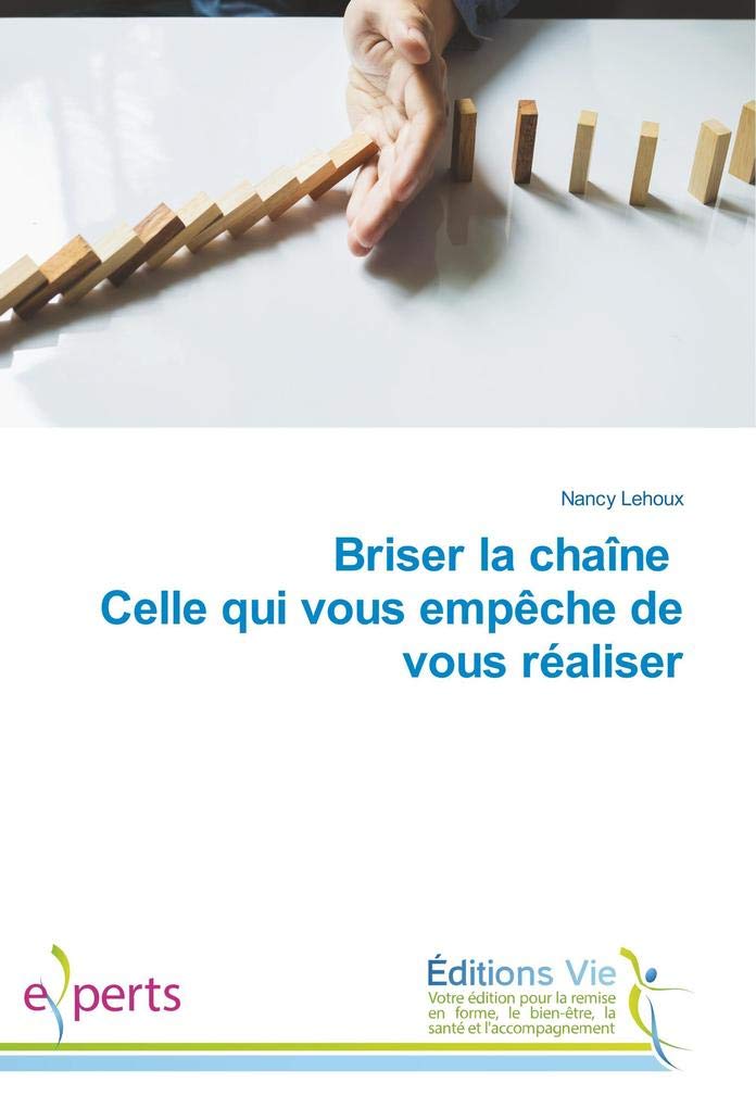 Briser la chaîne Celle qui vous empêche de vous réaliser book