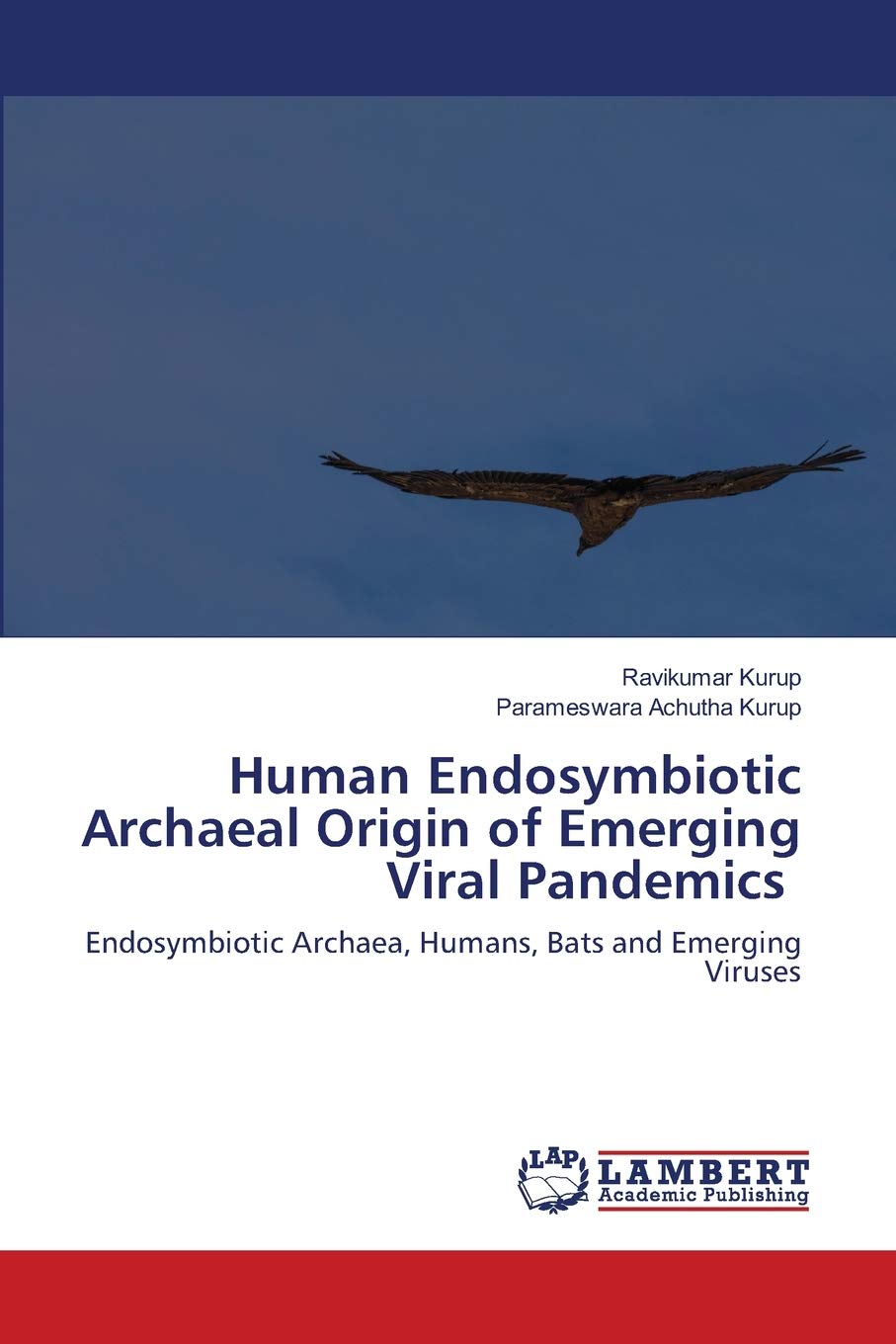 Human Endosymbiotic Archaeal Origin of Emerging Viral Pandemics: Endosymbiotic Archaea, Humans, Bats and Emerging Viruses book