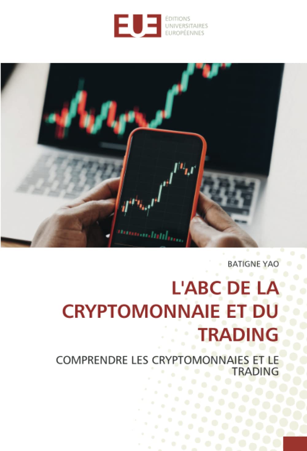 L'ABC DE LA CRYPTOMONNAIE ET DU TRADING: COMPRENDRE LES CRYPTOMONNAIES ET LE TRADING book