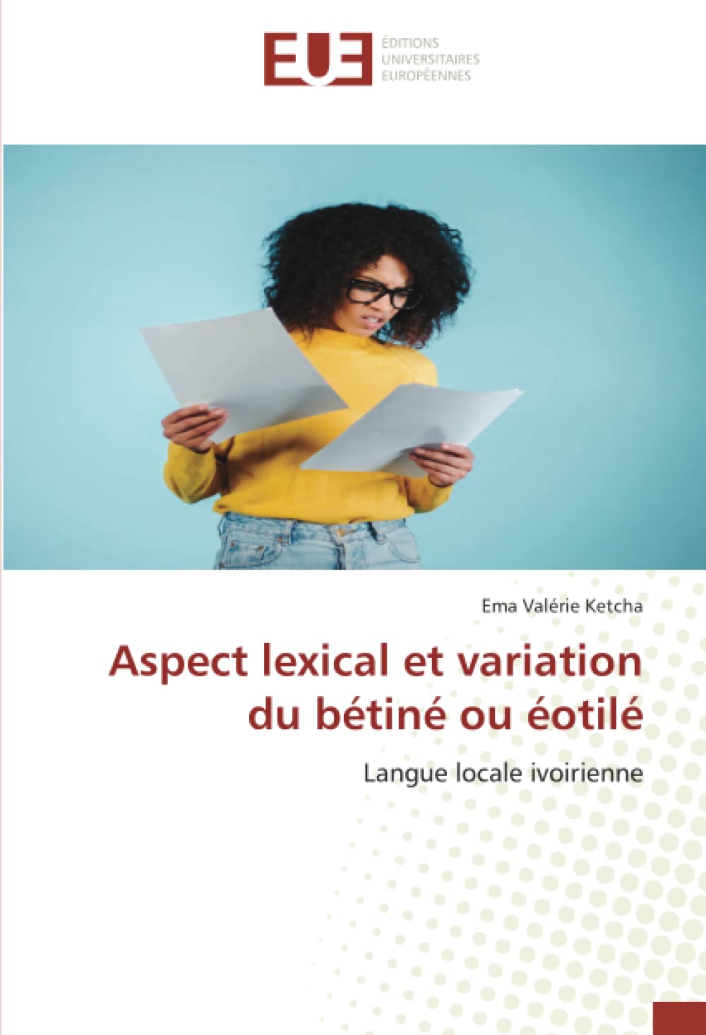 Aspect lexical et variation du bétiné ou éotilé: Langue locale ivoirienne book