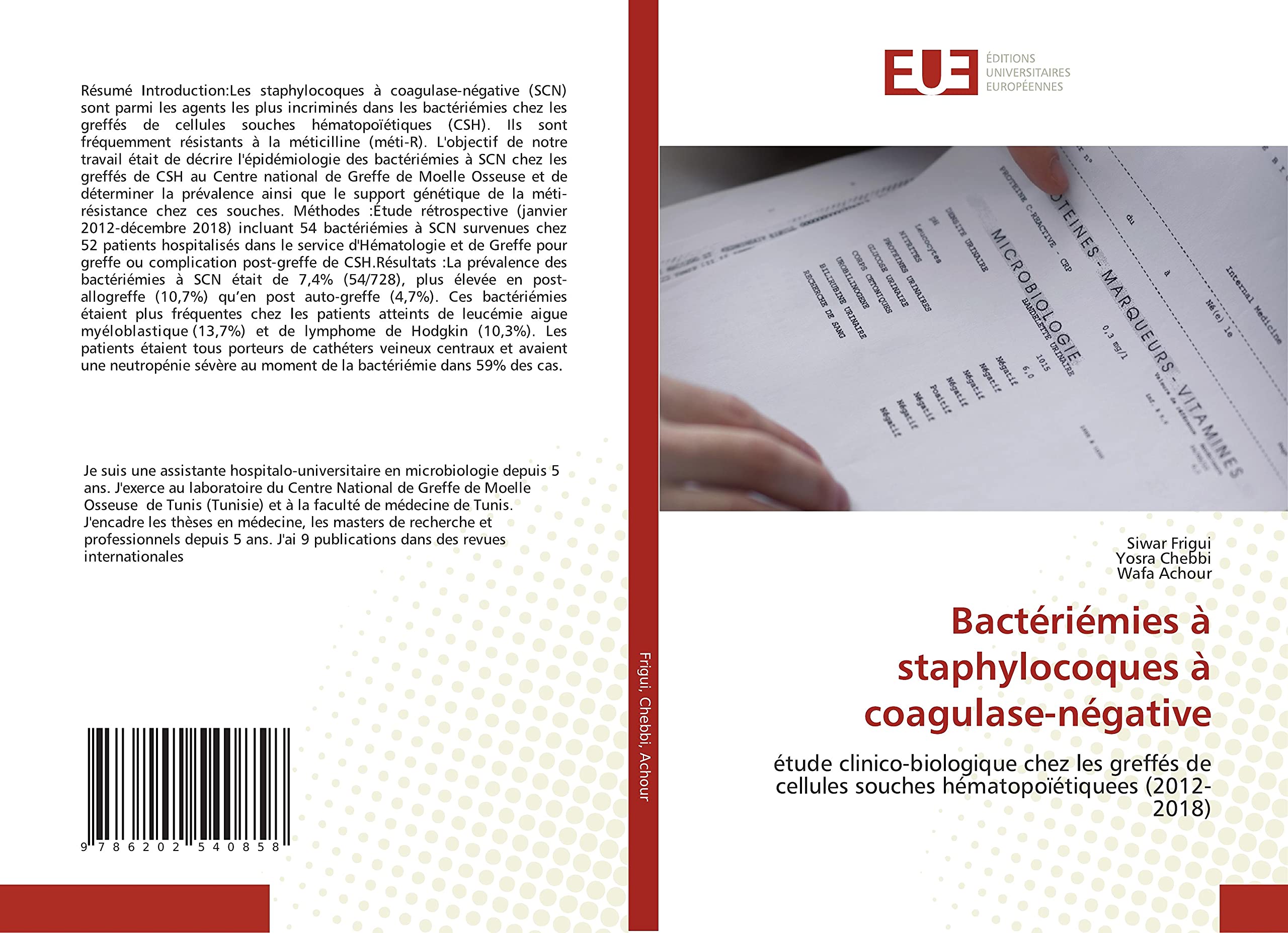 Bactériémies à staphylocoques à coagulase-négative: étude clinico-biologique chez les greffés de cellules souches hématopoïétiquees (2012-2018) book
