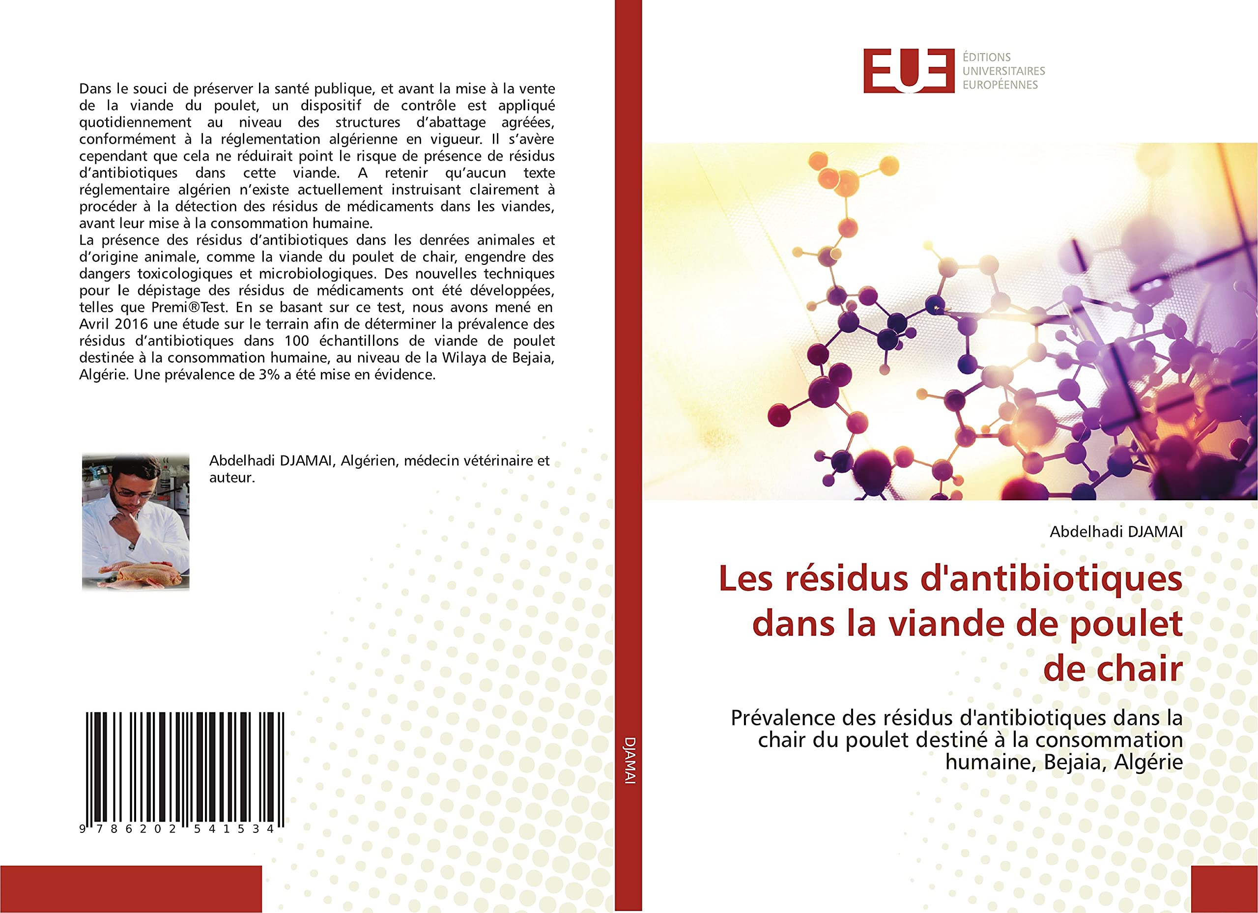 Les résidus d'antibiotiques dans la viande de poulet de chair: Prévalence des résidus d'antibiotiques dans la chair du poulet destiné à la consommation humaine, Bejaia, Algérie book