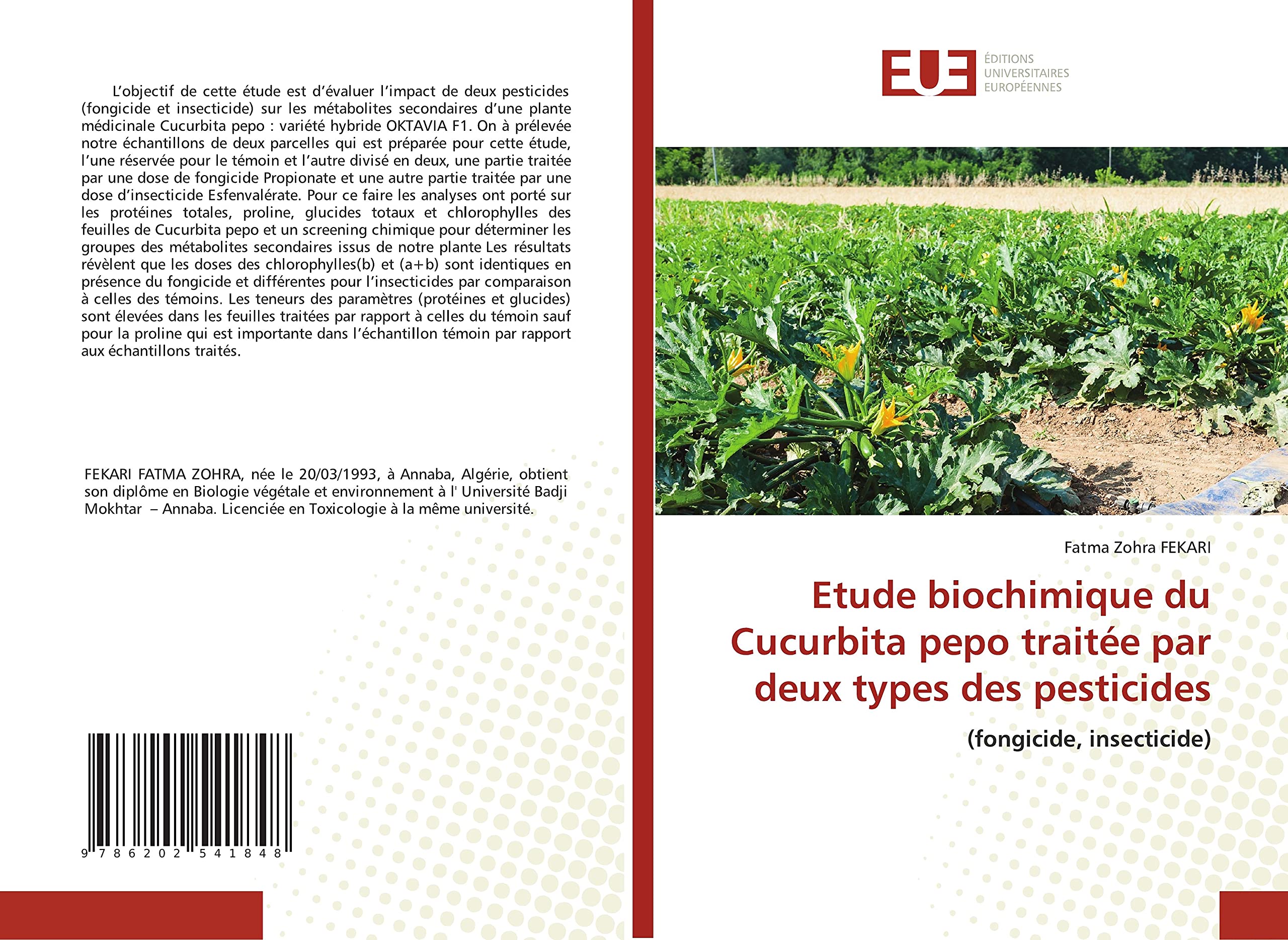 Etude biochimique du Cucurbita pepo traitée par deux types des pesticides: (fongicide, insecticide) book